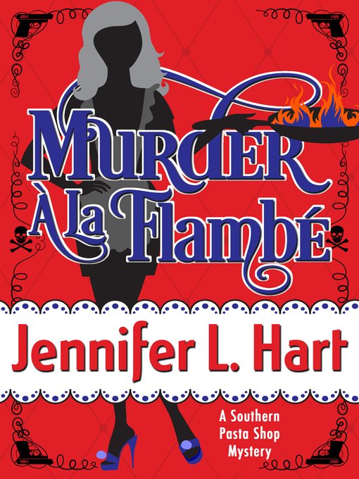 Title details for Murder À La Flambé by Jennifer L. Hart - Available